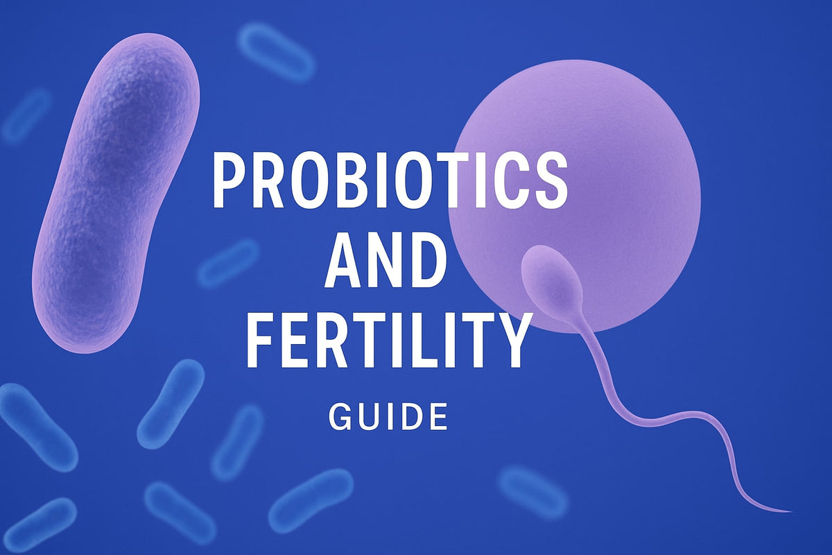 Probiotics and Fertility: What's Real and What's Overhyped